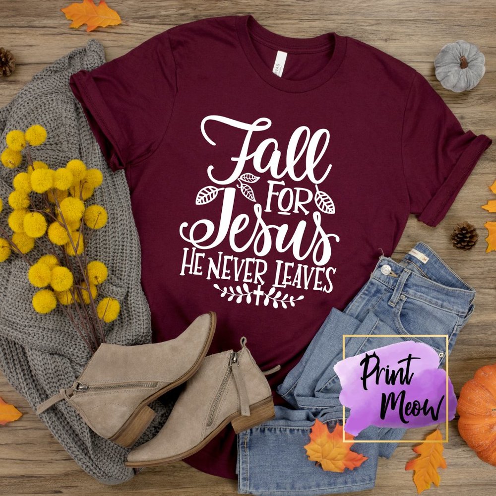 Fall of Jesus He Never Leaves t-shirt